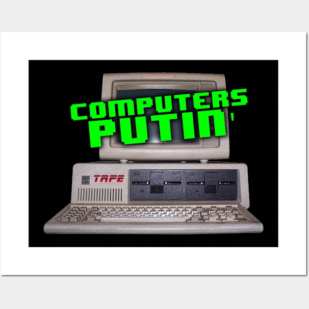 Computers Putin' Wall Art by TRPE